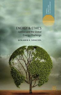 Cover image for Energy and Ethics: Justice and the Global Energy Challenge