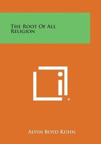 Cover image for The Root of All Religion