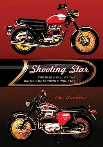 Cover image for Shooting Star: The Rise and Fall of the British Motorcycle Industry