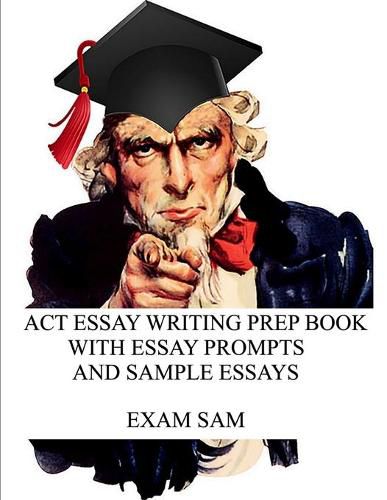 Cover image for ACT Essay Writing Prep Book with Essay Prompts and Sample Essays