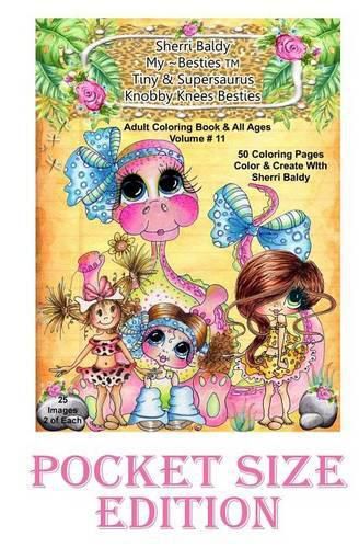 Cover image for Sherri Baldy My-Besties Tiny & Her Supersaurus Dino and Knobby Knees Pocket size: Pocket Size coloring book 5.25 x 8