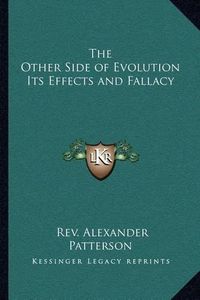 Cover image for The Other Side of Evolution Its Effects and Fallacy