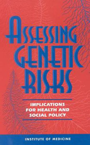 Cover image for Assessing Genetic Risks: Implications for Health and Social Policy