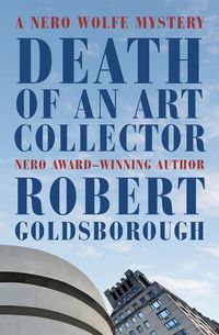 Cover image for Death of an Art Collector: A Nero Wolfe Mystery