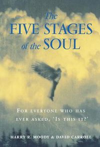 Cover image for The Five Stages of the Soul: Charting The Spiritual Passages That Shape Our Lives
