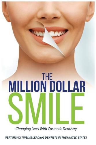 Cover image for The Million Dollar Smile: Changing Lives with Cosmetic Dentistry