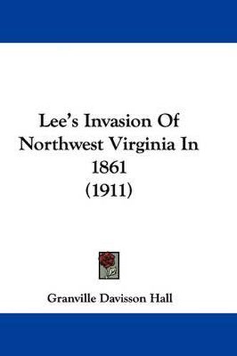 Cover image for Lee's Invasion of Northwest Virginia in 1861 (1911)