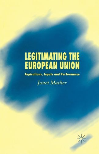 Cover image for Legitimating the European Union: Aspirations, Inputs and Performance