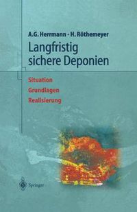 Cover image for Langfristig Sichere Deponien: Situation, Grundlagen, Realisierung