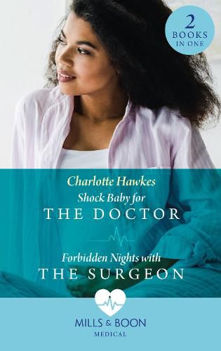 Cover image for Shock Baby For The Doctor / Forbidden Nights With The Surgeon: Shock Baby for the Doctor (Billionaire Twin Surgeons) / Forbidden Nights with the Surgeon (Billionaire Twin Surgeons)