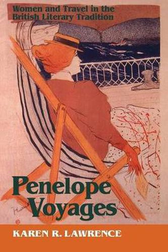 Penelope Voyages: Women and Travel in the British Literary Traditions