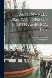 Cover image for Achenwall's Observations on North America, 1767