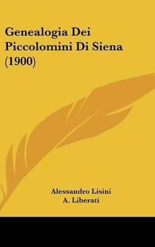 Cover image for Genealogia Dei Piccolomini Di Siena (1900)