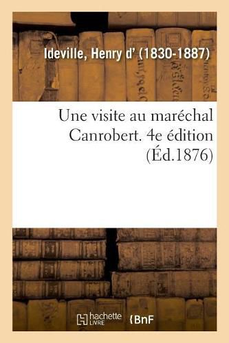 Une visite au marechal Canrobert. 4e edition