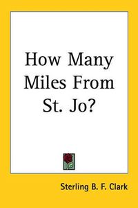 Cover image for How Many Miles From St. Jo?