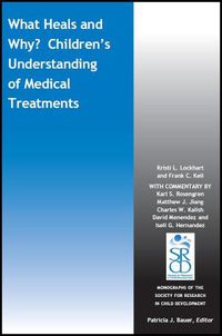 Cover image for What Heals and Why? Children's Understanding of Medical Treatments