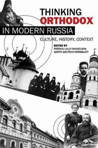 Cover image for Thinking Orthodox in Modern Russia: Culture, History, Context