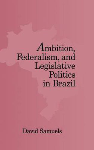 Cover image for Ambition, Federalism, and Legislative Politics in Brazil