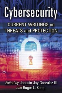 Cover image for Cybersecurity for Citizens and Public Officials: Current Writings on Threats and Protection