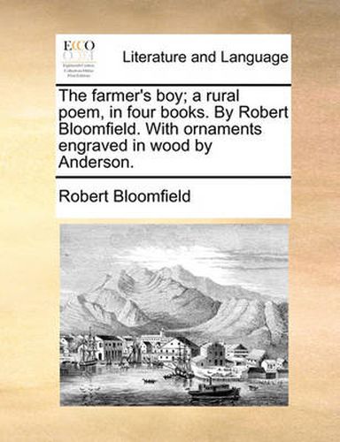 Cover image for The Farmer's Boy; A Rural Poem, in Four Books. by Robert Bloomfield. with Ornaments Engraved in Wood by Anderson.