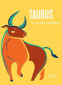 Cover image for Taurus: A Guided Journal: A Celestial Guide to Recording Your Cosmic Taurus Journey