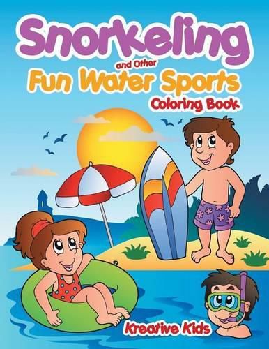 Cover image for Snorkeling and Other Fun Water Sports Coloring Book