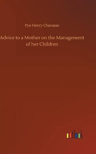 Advice to a Mother on the Management of her Children