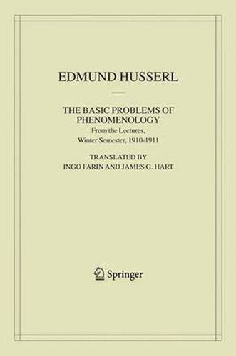 The Basic Problems of Phenomenology: From the Lectures, Winter Semester, 1910-1911