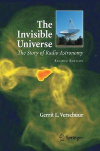 Cover image for The Invisible Universe: The Story of Radio Astronomy