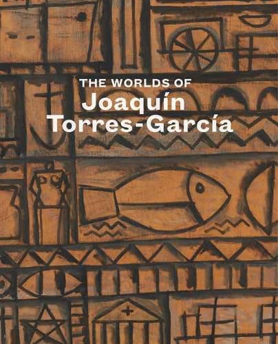 Cover image for The Worlds of Joaquin Torres-Garcia