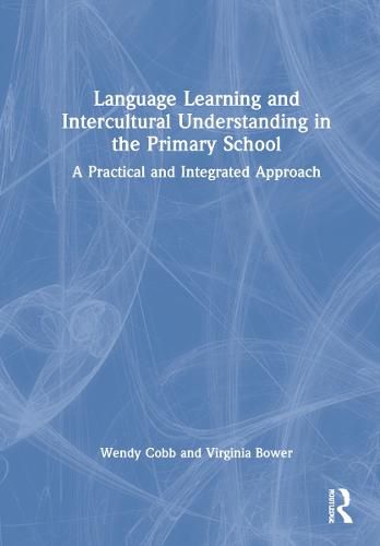 Cover image for Language Learning and Intercultural Understanding in the Primary School: A Practical and Integrated Approach