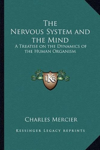 The Nervous System and the Mind: A Treatise on the Dynamics of the Human Organism