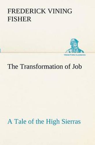 Cover image for The Transformation of Job A Tale of the High Sierras