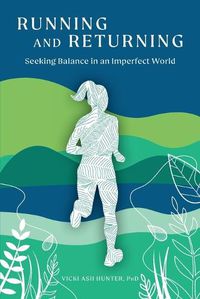 Cover image for Running and Returning: Seeking Balance in an Imperfect World