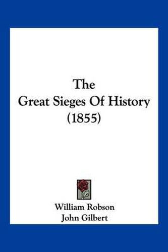 The Great Sieges of History (1855)