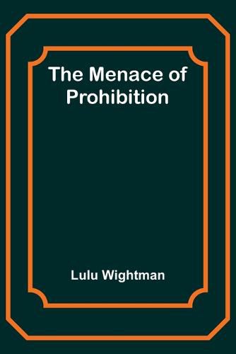 Cover image for The Menace of Prohibition