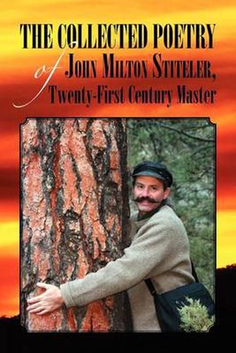 Cover image for The Collected Poetry of John Milton Stiteler, Twenty-First Century Master