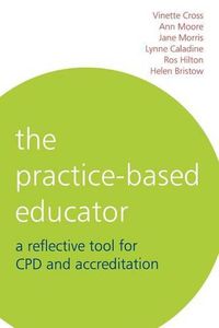 Cover image for The Practice-Based Educator: A Reflective Tool for CPD and Accreditation