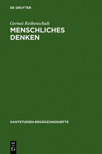 Cover image for Menschliches Denken: Eine systematische Studie am Boden der Kantischen Philosophie