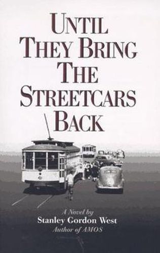 Cover image for Until They Bring the Streetcars Back