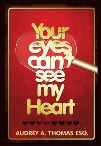 Cover image for Your Eyes Can't See My Heart