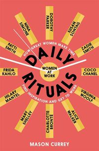Cover image for Daily Rituals Women at Work: How Great Women Make Time, Find Inspiration, and Get to Work