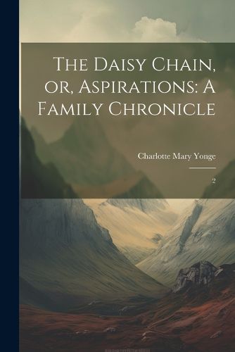 Cover image for The Daisy Chain, or, Aspirations