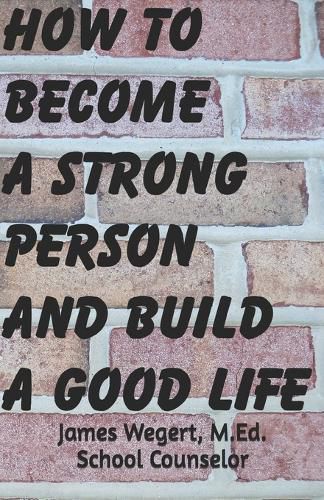 Cover image for How to Become a Strong Person and Build a Good Life