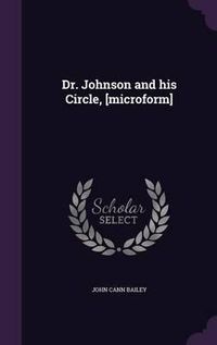 Cover image for Dr. Johnson and His Circle, [Microform]