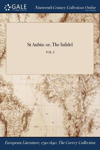 Cover image for St Aubin: or, The Infidel; VOL. I