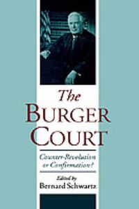 Cover image for The Burger Court: Counter-Revolution or Confirmation?