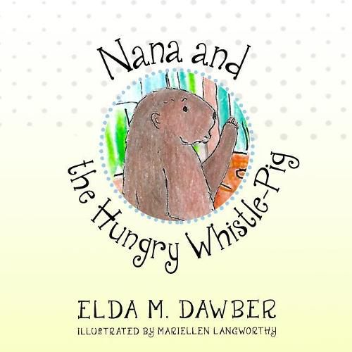 Cover image for Nana and the Hungry Whistle-Pig