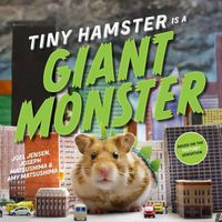 Cover image for Tiny Hamster Is a Giant Monster
