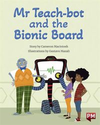 Cover image for Mr Teach-bot and the Bionic Board